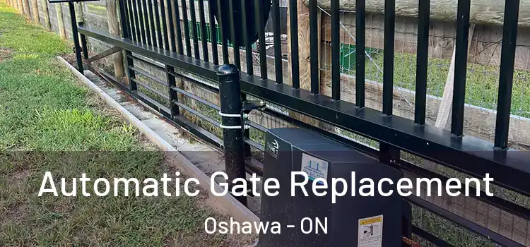 Automatic Gate Replacement Oshawa - ON