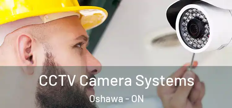 CCTV Camera Systems Oshawa - ON