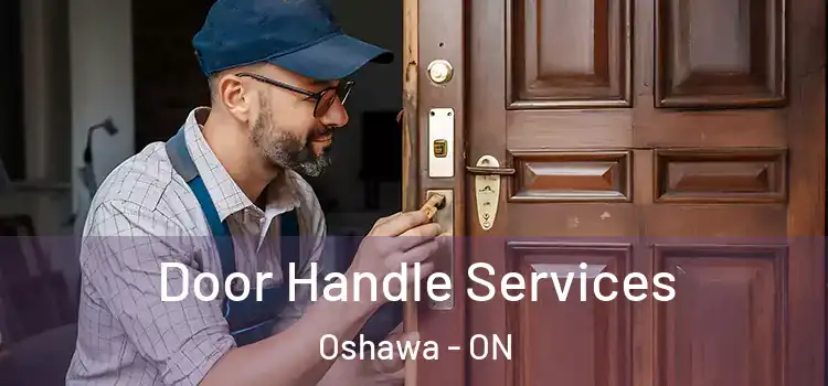 Door Handle Services Oshawa - ON