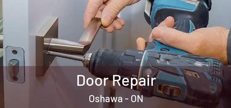 Door Repair Oshawa - ON