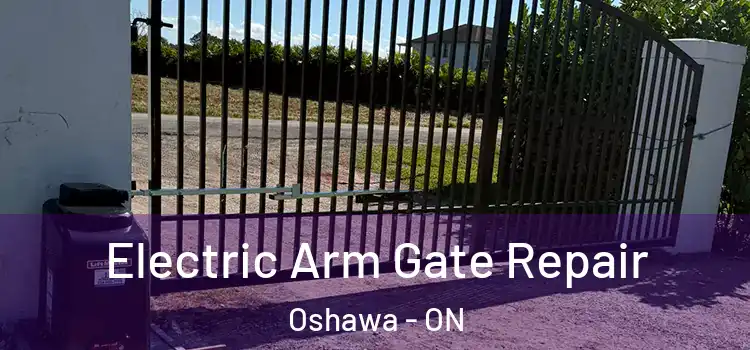 Electric Arm Gate Repair Oshawa - ON