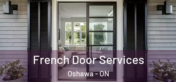 French Door Services Oshawa - ON