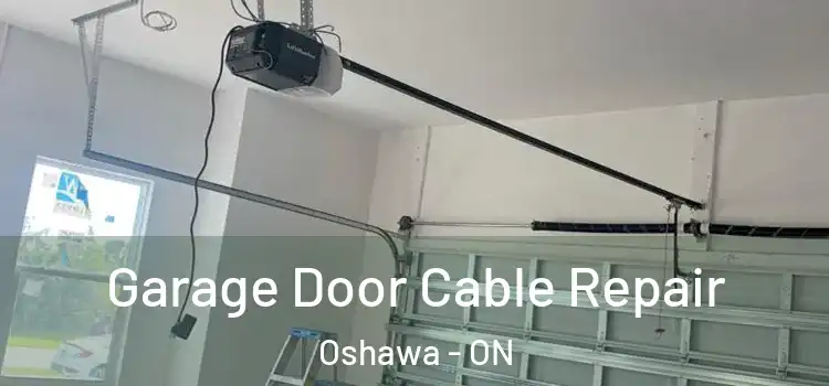  Garage Door Cable Repair Oshawa - ON