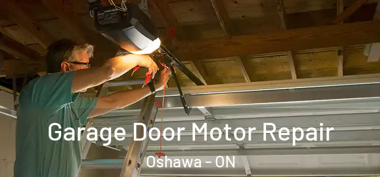  Garage Door Motor Repair Oshawa - ON