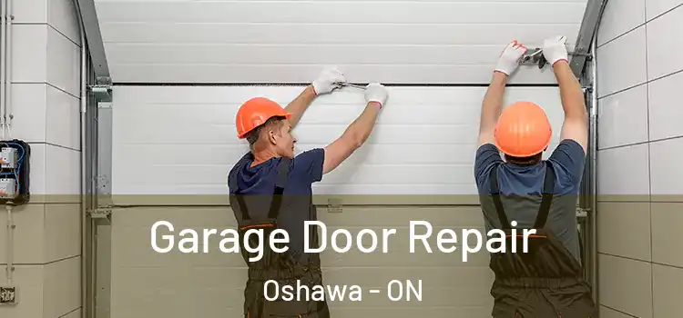  Garage Door Repair Oshawa - ON