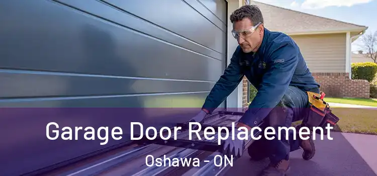  Garage Door Replacement Oshawa - ON