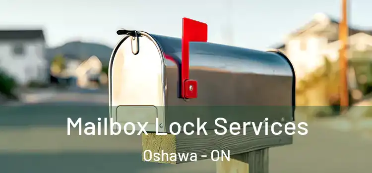 Mailbox Lock Services Oshawa - ON