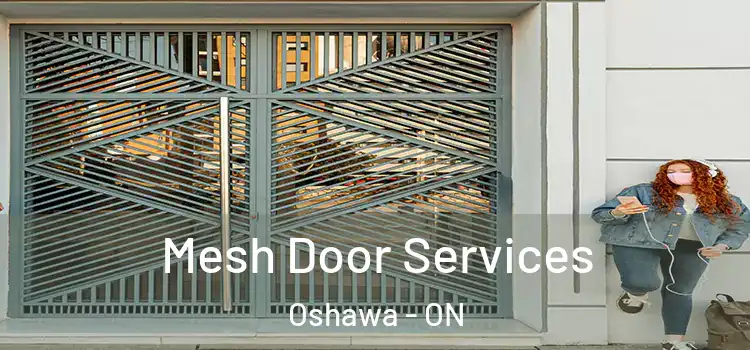 Mesh Door Services Oshawa - ON