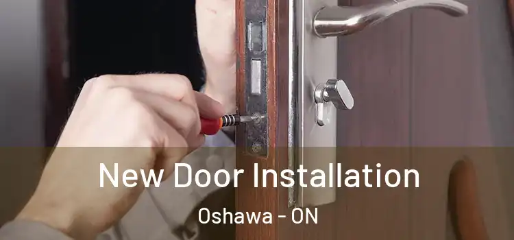 New Door Installation Oshawa - ON