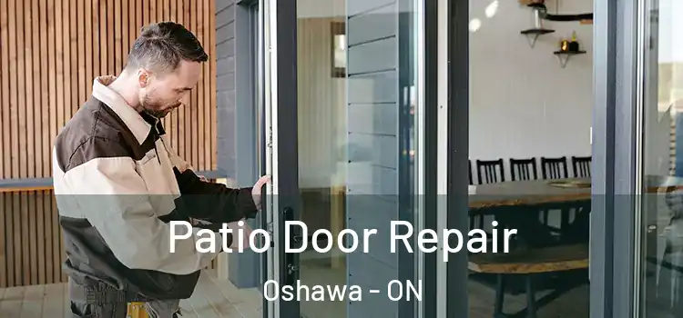 Patio Door Repair Oshawa - ON
