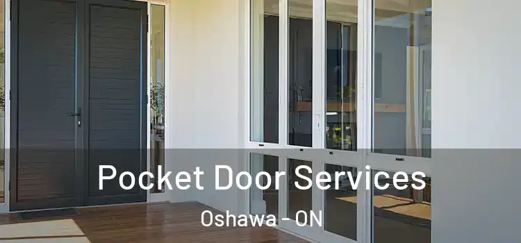 Pocket Door Services Oshawa - ON