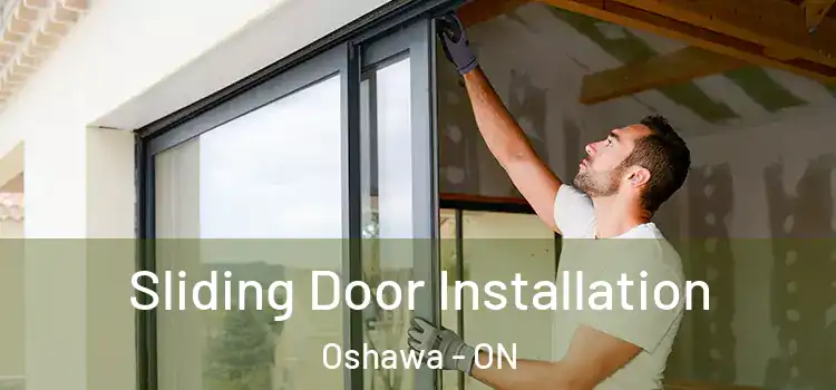 Sliding Door Installation Oshawa - ON