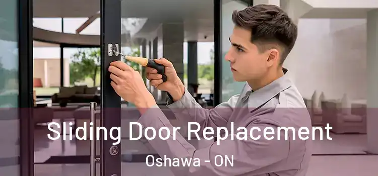 Sliding Door Replacement Oshawa - ON